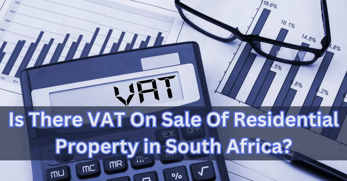 Is There VAT On Sale Of Residential Property in South Africa?